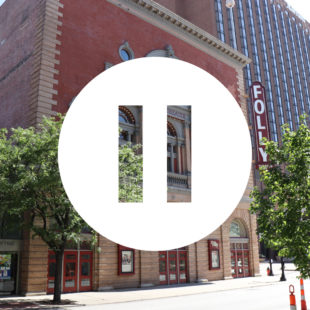 pause button over folly theatre exterior