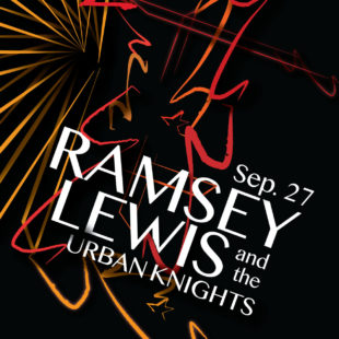 Ramsey Lewis and Urban Knights on September 27th. Poster design by Caroline Heiss. Winning Poster